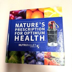 Nature's Prescription For Optimum Health By Nutribullet
